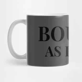 Bougie... As Frick!  black font Mug